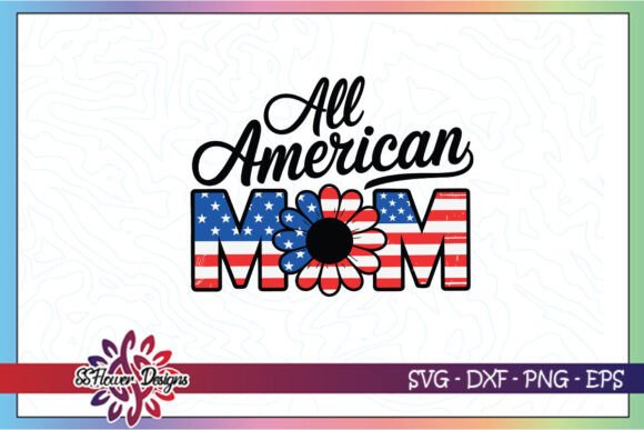All America Mom Veteran Mom SVG Graphics and Crafts