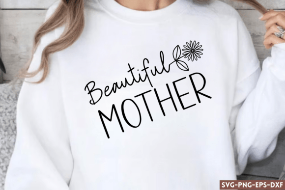 Beautiful Mother SVG, Mama SVG, Mom SVG Graphics and Crafts