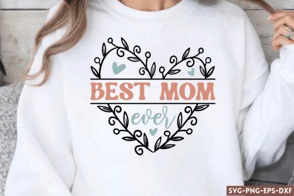 Best Mom Ever SVG Graphics for Crafts