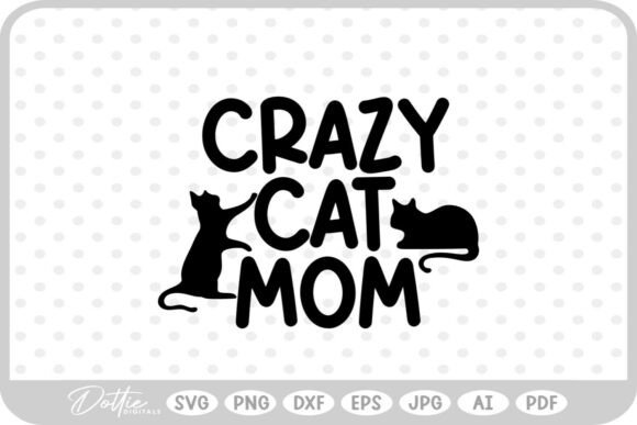 Crazy Cat Mom SVG PNG DXF Graphics for Crafts