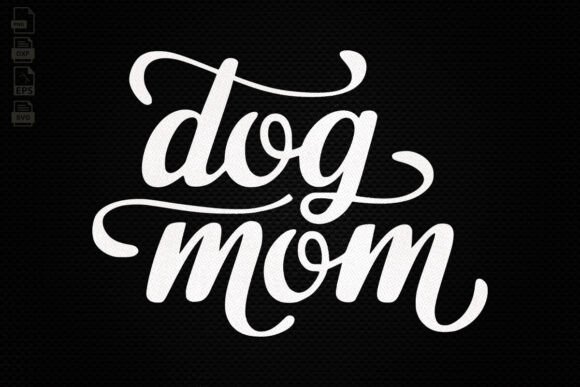 Dog Mom, Dog, Dog Mother, Rescue Mom Svg Graphics and Crafts Review