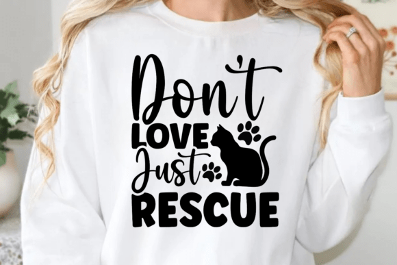 Don t Love Just Rescue SVG, Cat Mom SVG Graphics and Crafts