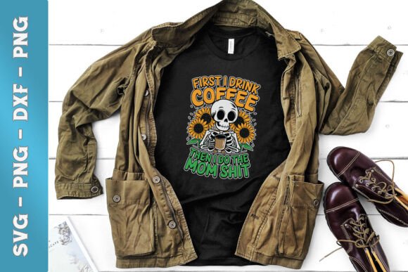 First I Drink Coffee then I Do Mom SVG Graphics and Crafts Review