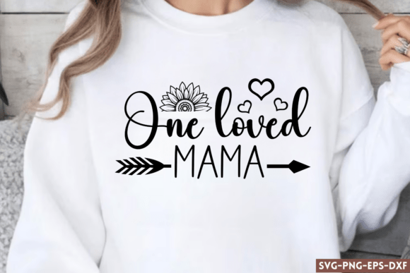 One Loved Mama SVG Graphics for Crafts