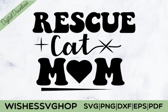 Rescue Cat Mom SVG PNG Graphics for Crafts
