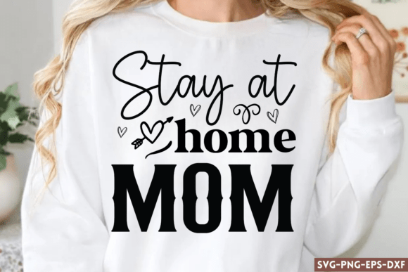Stay at Home Mom SVG, Mom Quotes SVG Graphics