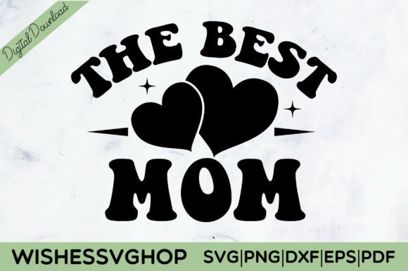 The Best Mom SVG PNG Graphics and Crafts Review