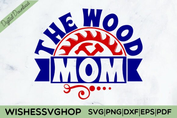 The Wood Mom SVG PNG Graphics and Crafts Review