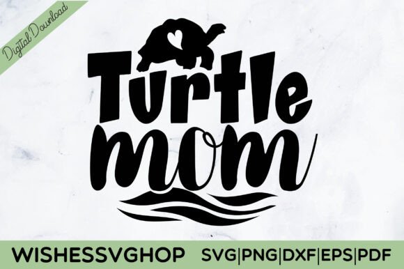 Turtle Mom SVG PNG Graphics for Crafts