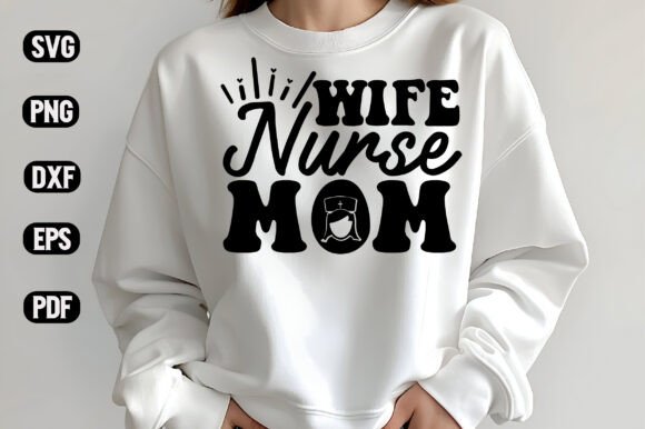 Wife Nurse Mom SVG Design: Graphics and Crafts for Brand Storytelling
